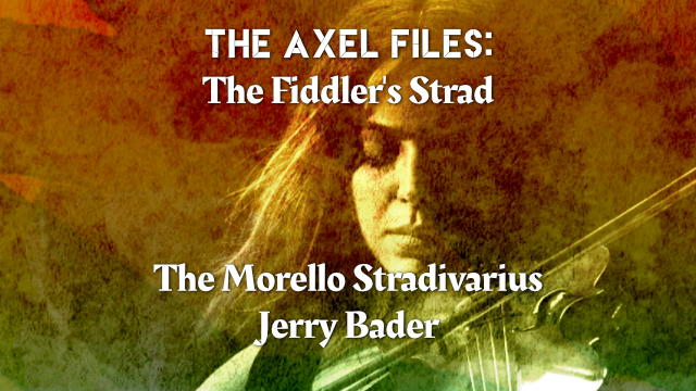 The Axel Files: The Fiddler’s Strad